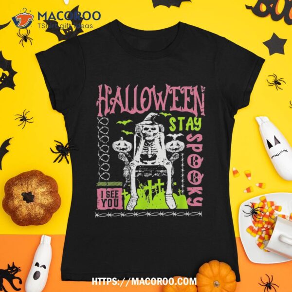 Halloween Stay Spooky I See You Skeleton Pumpkin Shirt, Halloween Skull