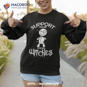 halloween voodoo doll support your local witches shirt sweatshirt