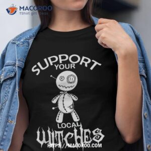 halloween voodoo doll support your local witches shirt tshirt