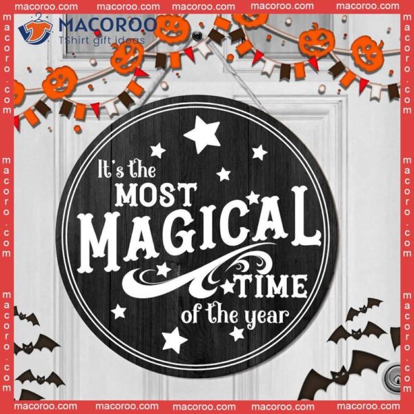 Halloween Wall Sign Decoration For Day,it Is The Most Magical Time Of Year, Round Wooden Door