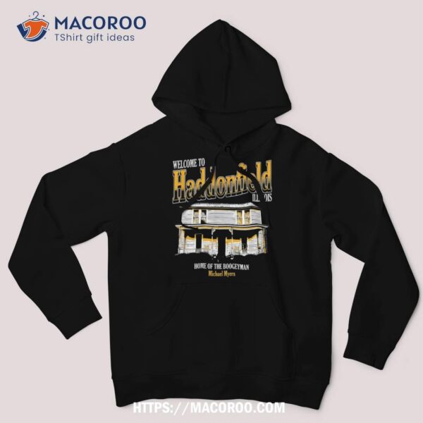 Halloween Welcome To Haddonfield Shirt, Best Halloween Gifts