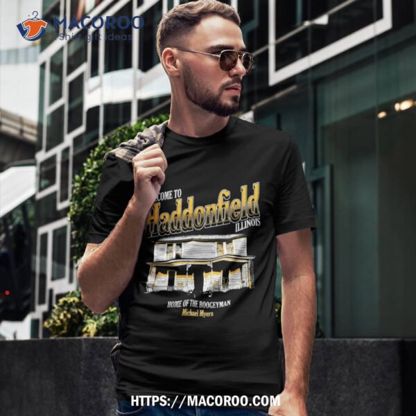 Halloween Welcome To Haddonfield Shirt, Best Halloween Gifts