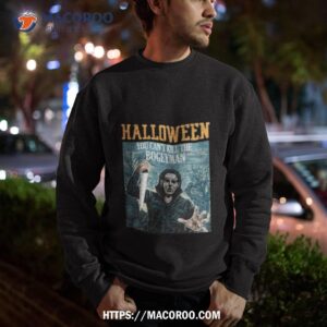 Halloween You Can’t Kill The Bogeyman Michael Myers Halloween Shirt 2 halloween you can t kill the bogeyman michael myers halloween shirt sweatshirt