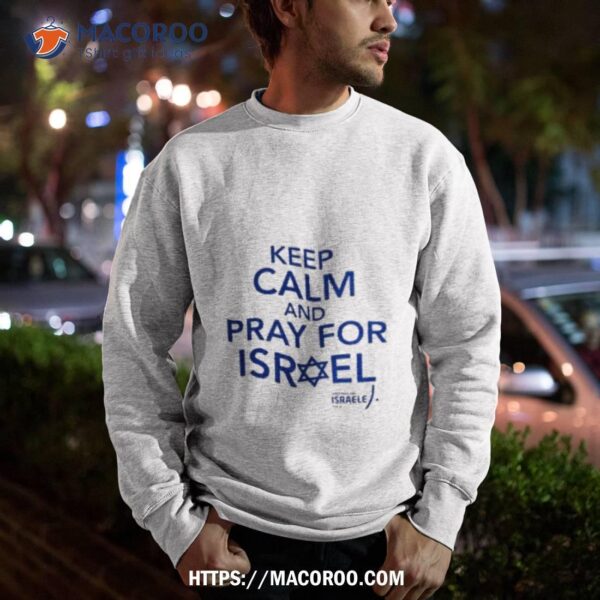 Hananya Naftali Keep Calm And Pray For Israel Shirt