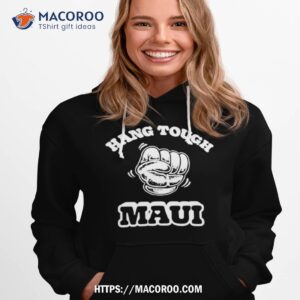Hang Tough Maui Shirt