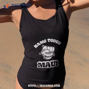 hang tough maui shirt tank top 2