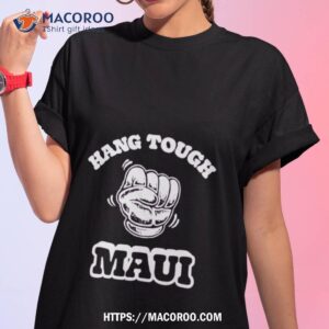 Hang Tough Maui Shirt Hang Tough Maui Shirt