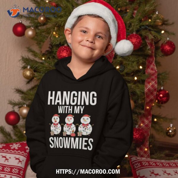 Hanging With My Snowmies Merry Christmas Funny Xmas Snow Shirt, Christmas Snowman