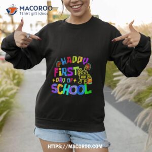 happy first day of school shirt sweatshirt