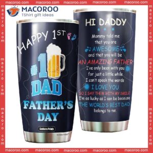 Happy First Father’s Day New Dad Hi Daddy Beer Lover Stainless Steel Tumbler