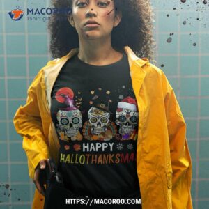 happy hallothanksmas sugar skull halloween thanksgiving xmas shirt spooky scary skeletons tshirt 2