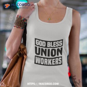 happy labor day god bless union worker laborer shirt tank top 4
