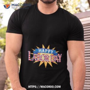 Happy Labor Day Shirt