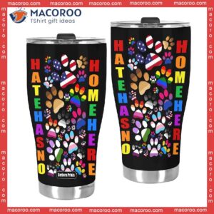 hate has no home here pride rainbow paws stainless steel tumbler 3