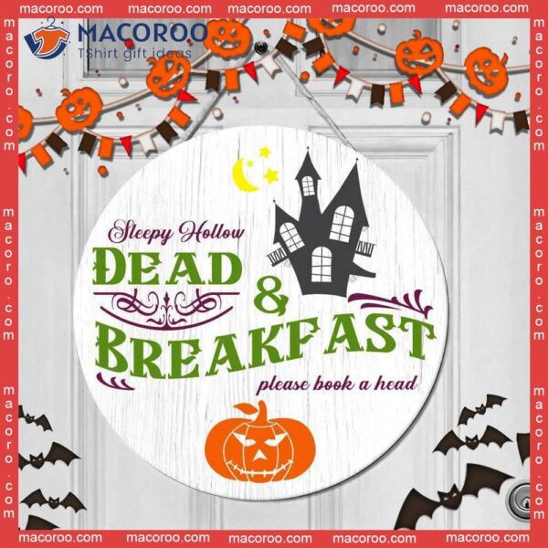 Haunted House, Halloween Decoration,sleepy Hollow, Pumpkin, Dead And Breakfast, Round Wooden Sign, Please Book A Head