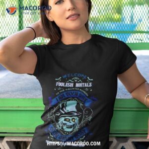 Haunted Mansion Welcome Foolish Mortals There’s No Turning Back Now 2023 Shirt 3 haunted mansion welcome foolish mortals there s no turning back now 2023 shirt tshirt 1
