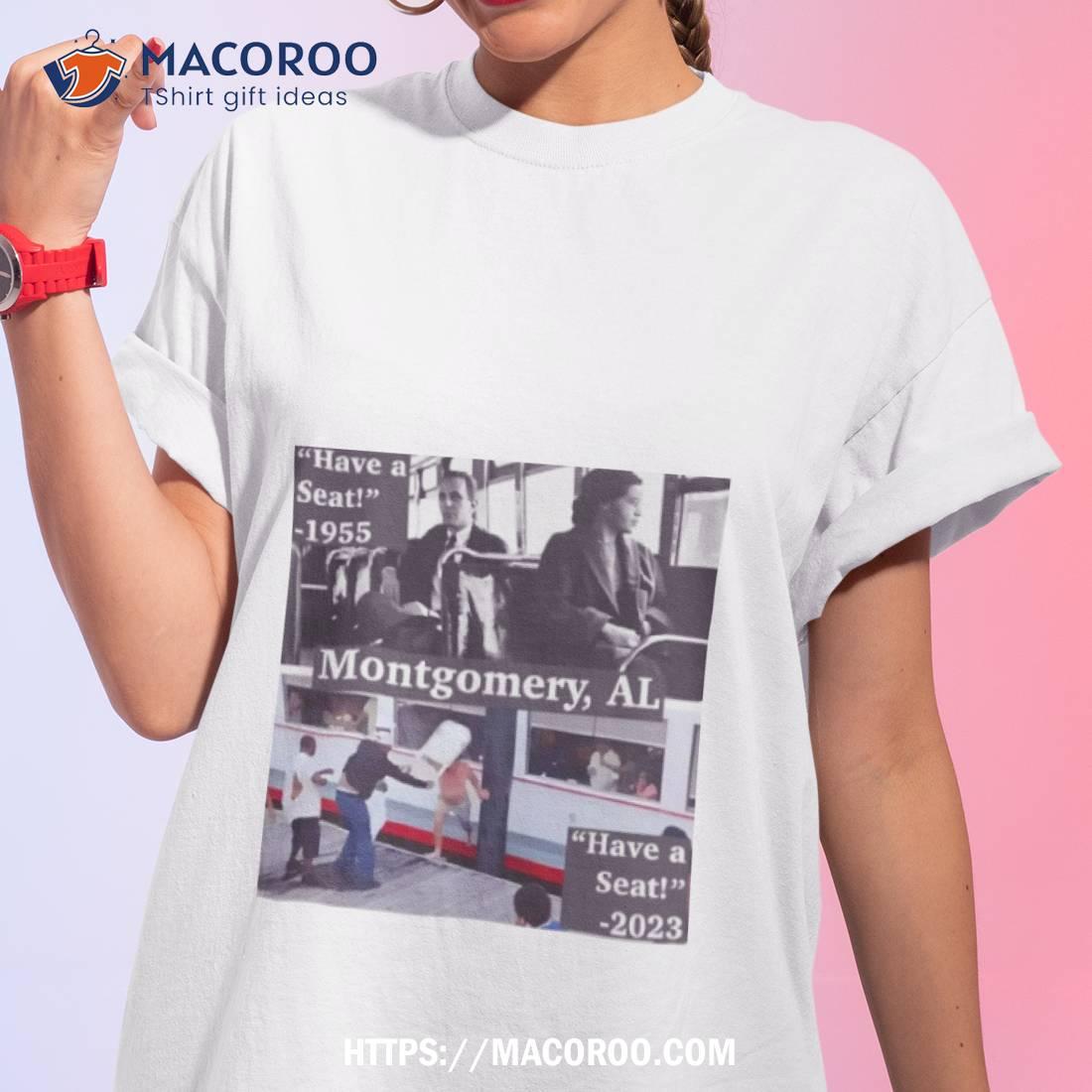 Have A Seat Alabama Brawl Montgomery Riverfront Brawl Shirt Have A Seat Alabama Brawl Montgomery Riverfront Brawl Shirt