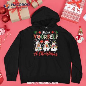 have yourself a christmas three cute snow xmas lights shirt snowman gifts for christmas hoodie