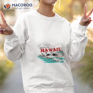 hawaii its not for sale maui strong art design shirt sweatshirt 2