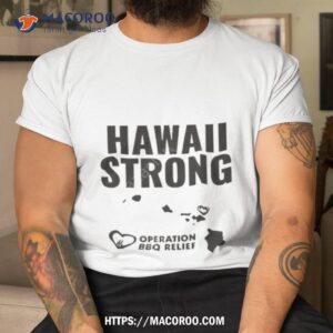 Hawaii Strong Operation Bbq Relief Shirt Hawaii Strong Operation Bbq Relief Shirt