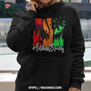 Hawaii Strong Support Maui Shirt