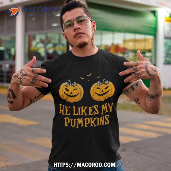 He Likes My Pumpkins She Broomstick Halloween Tee Shirt