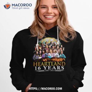 Heartland 16 Years 2007 2023 Shirt