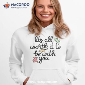 Heartstopper It’s All Worth It To Be With You Shirt 2 heartstopper it s all worth it to be with you shirt hoodie 1