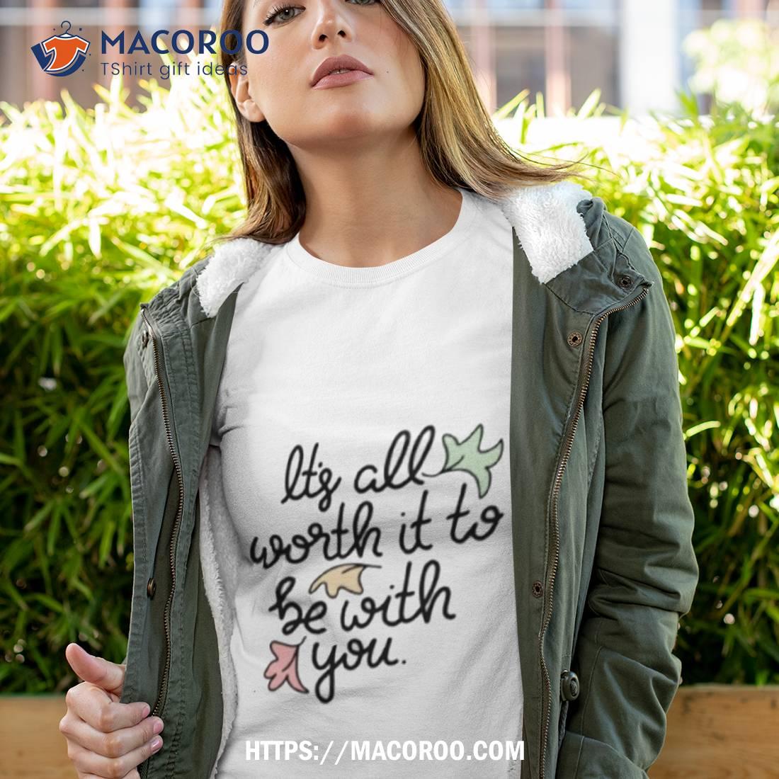 Heartstopper It’s All Worth It To Be With You Shirt Heartstopper It’s All Worth It To Be With You Shirt