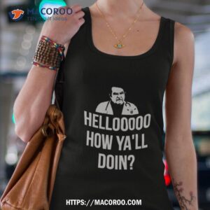 hello how ya ll doin dr now shirt tank top 4