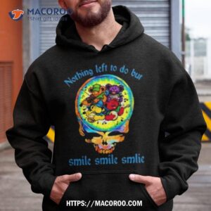 He’s Gone No Thing Left To Do But Smile Smile Smile Grateful Dead Shirt