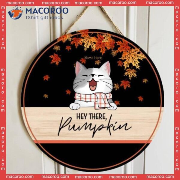 Hey There, Pumpkin, Cats Wear Scarf, Personalized Cat Wooden Signs