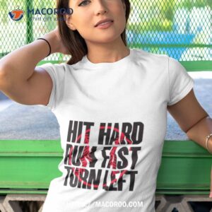 hit hard run fast turn lefshirt tshirt 1