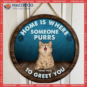 Home Is Where Someone Purrs To Greet You, Blue Wall, Personalized Cat Wooden Signs