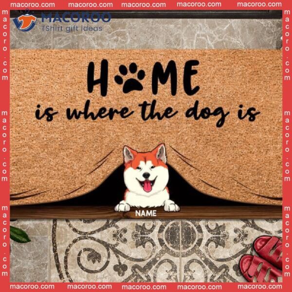 Home Is Where The Dogs Are Outdoor Door Mat, Custom Doormat, Gifts For Dog Lovers