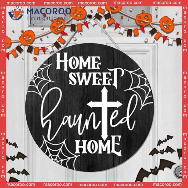 Home Sweet Haunted Home, Wall Sign, Halloween Decor Door Wooden Sign
