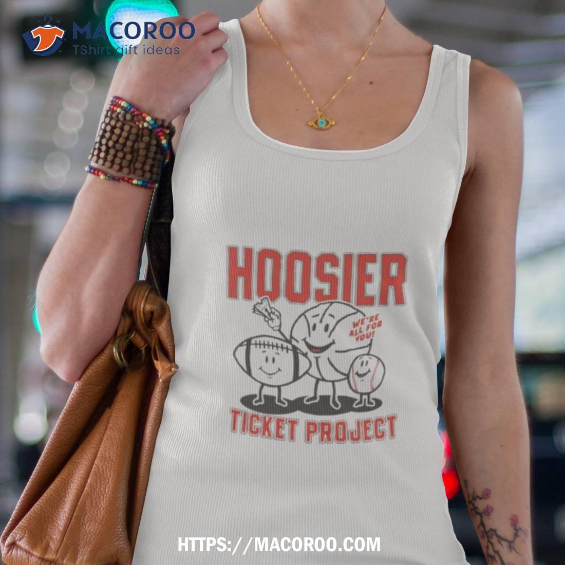 Hoosier Ticket Project We’re All For You Shirt Hoosier Ticket Project We’re All For You Shirt