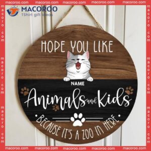 Hope You Like Animals And Kids Because It’s A Zoo In Here, Brown Wooden Door Hanger, Personalized Cat Breeds Signs