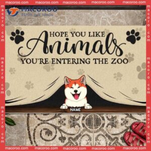 Hope You Like Animals You’re Entering Front Door Mat, Custom Doormat, Gifts For Pet Lovers