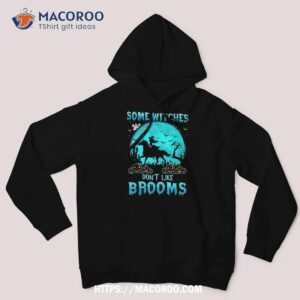 horse halloween some witches don t like brooms girl riding shirt hoodie