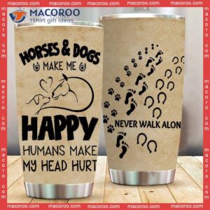 Horses And Dogs Make Me Happy Stainless Steel Tumbler