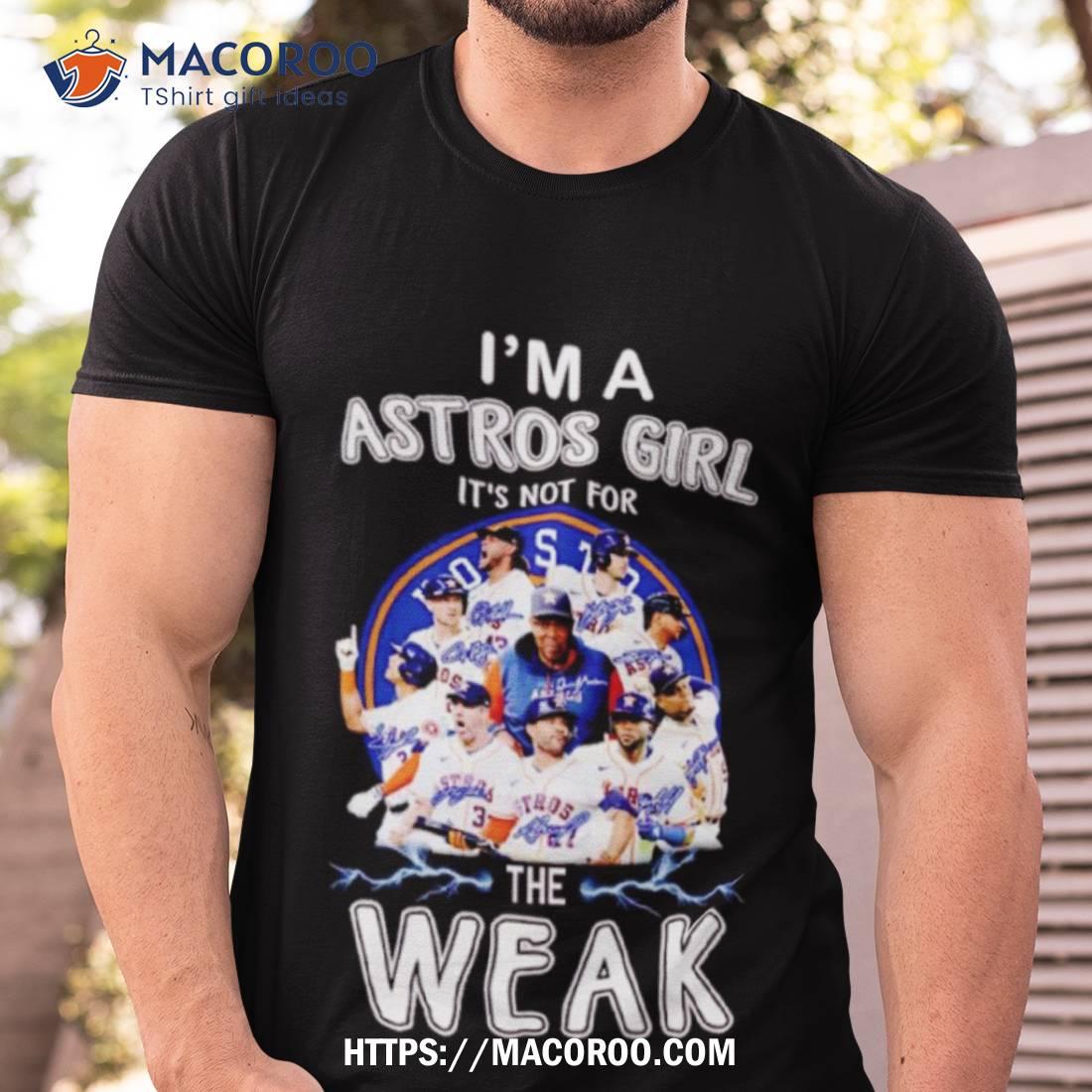 Houston Astros I'm A Astros Girl It's Not For The Weak Signatures