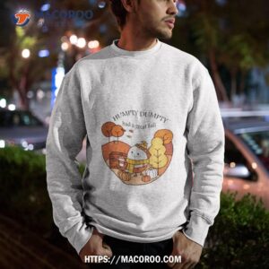 humpty dumpty had a great fall shirt sweatshirt