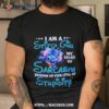 I Am A Sitch Girl My Level Of Sarcasm Depends On Your Level Of Stupidity Shirt