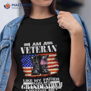i am a veteran like my father shirt tshirt