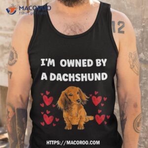 i am owned by a dachshund dog shirt great gifts for dad tank top