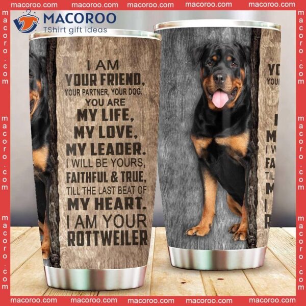 I Am Your Rottweiler Stainless Steel Tumbler