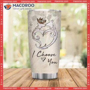 I Choose You Stainless Steel Tumbler
