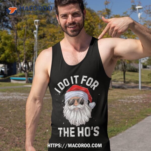 I Do It For The Ho’s Funny Inappropriate Christmas Short Sleeve Santa Shirt, Christmas Santa Claus