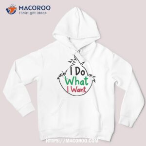 i do what want shirt grinch t shirt womens hoodie